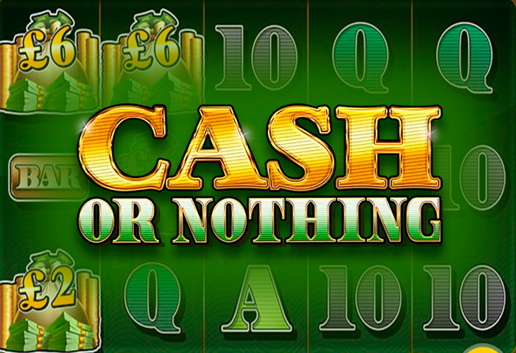 Cash Or Nothing Slot Game Screenshot